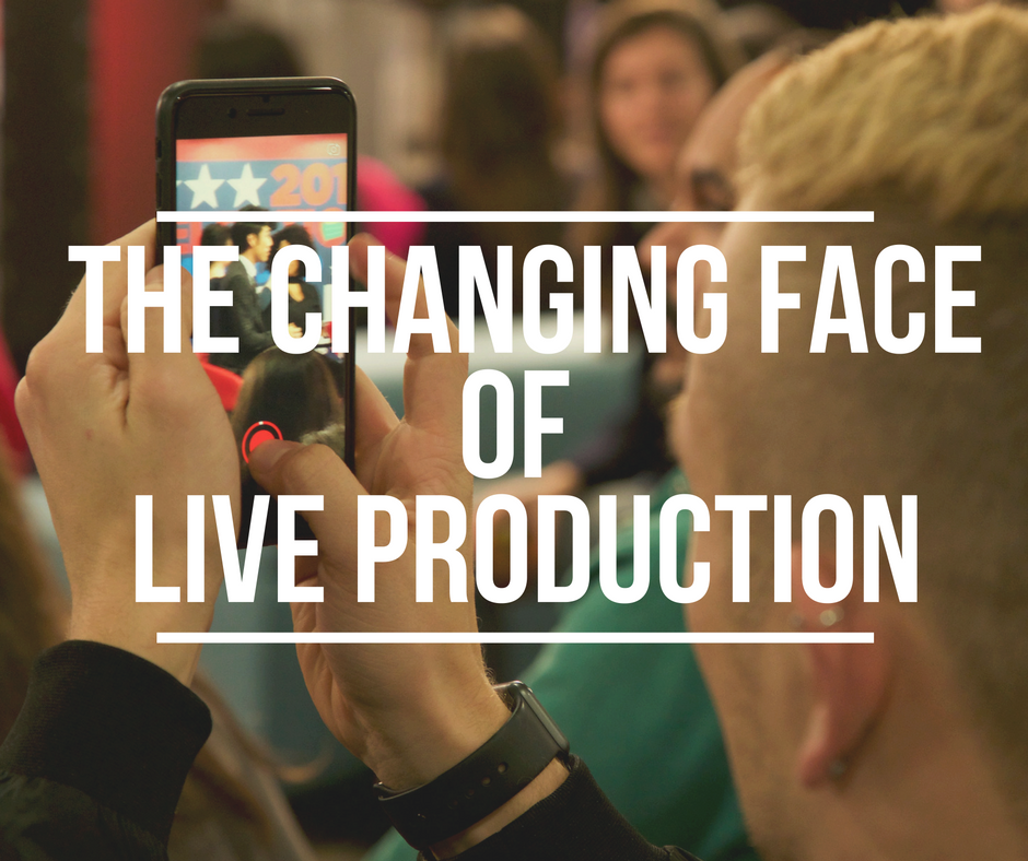 The Changing Face Of Live Production