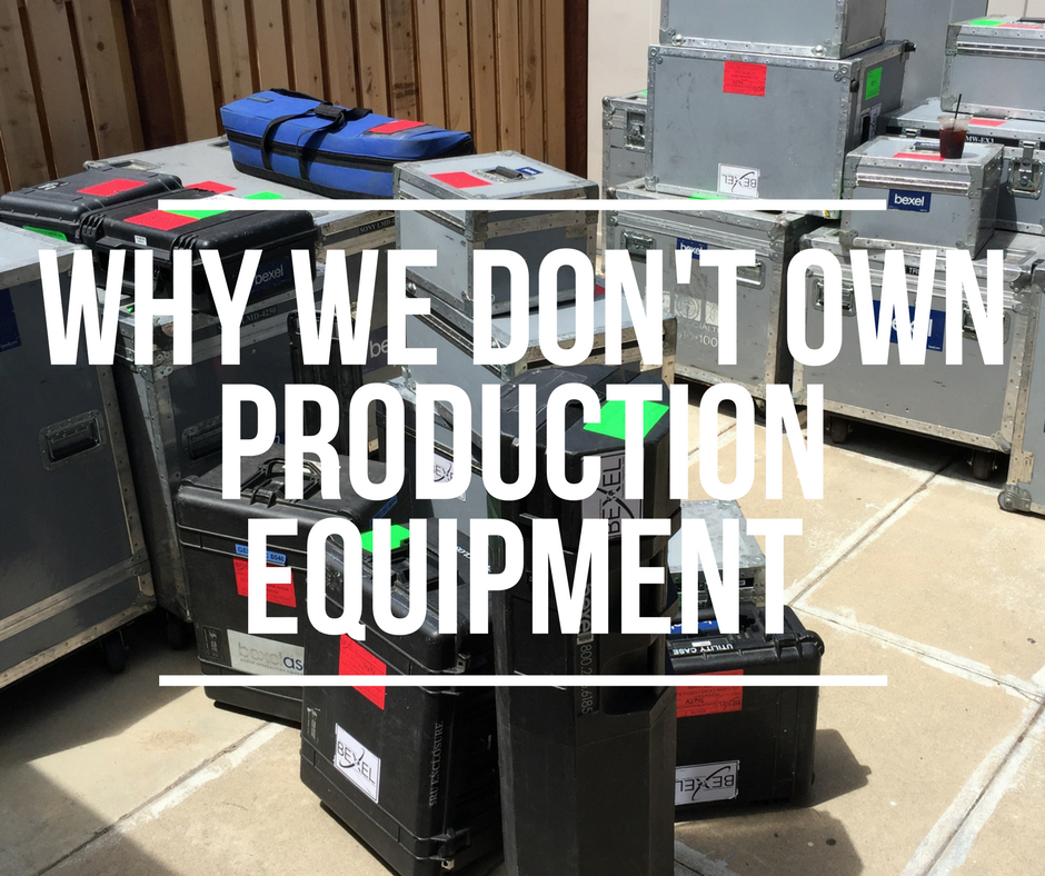 Why We Don’t Own Production Equipment