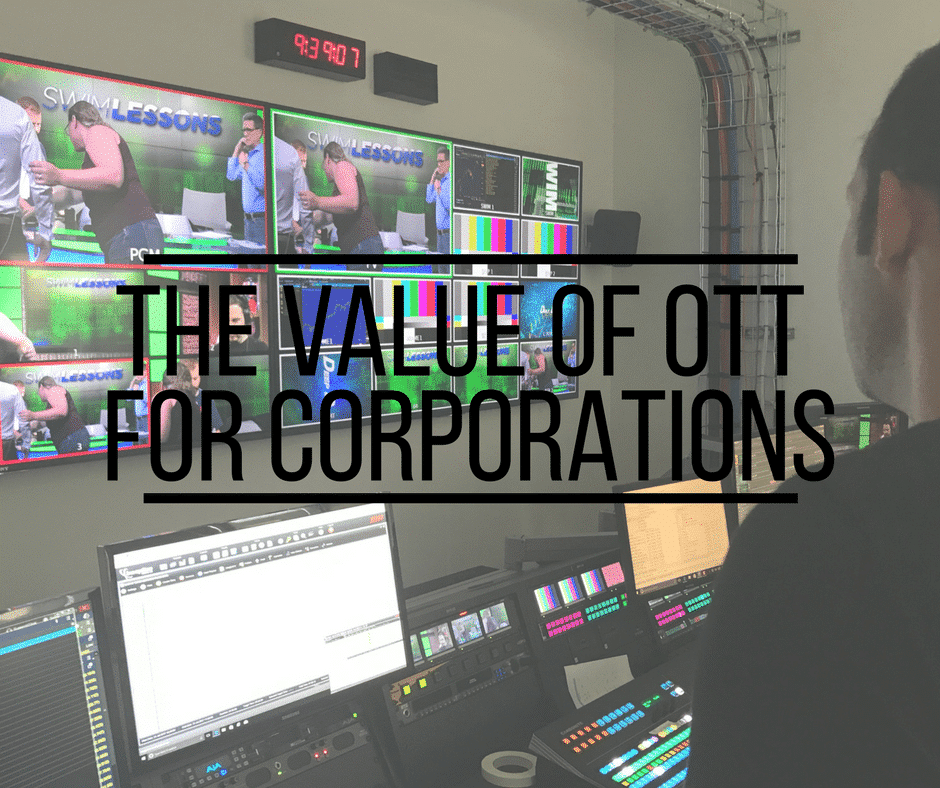 The Value Of Ott For Corporations