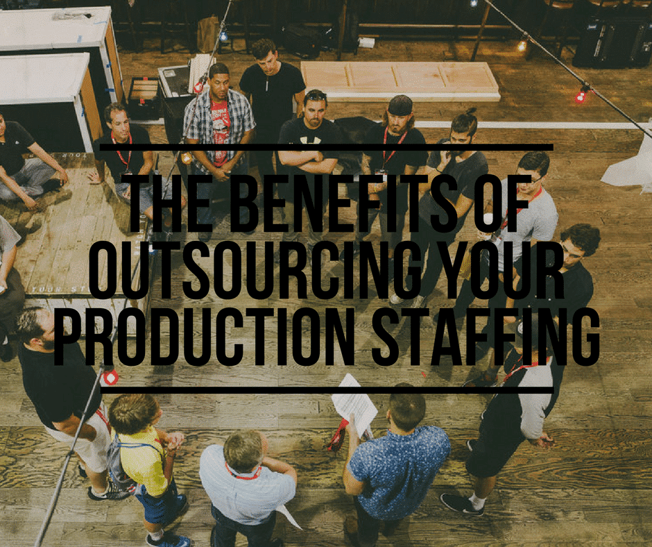 The Benefits Of Outsourcing Your Production Staffing