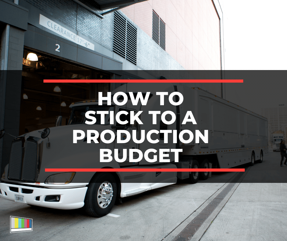 How To Stick To A Production Budget