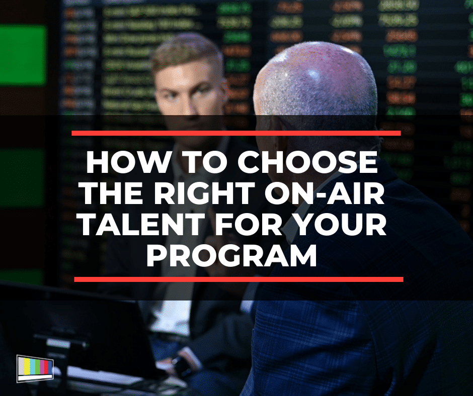 How To Choose The Right On-Air Talent For Your Program